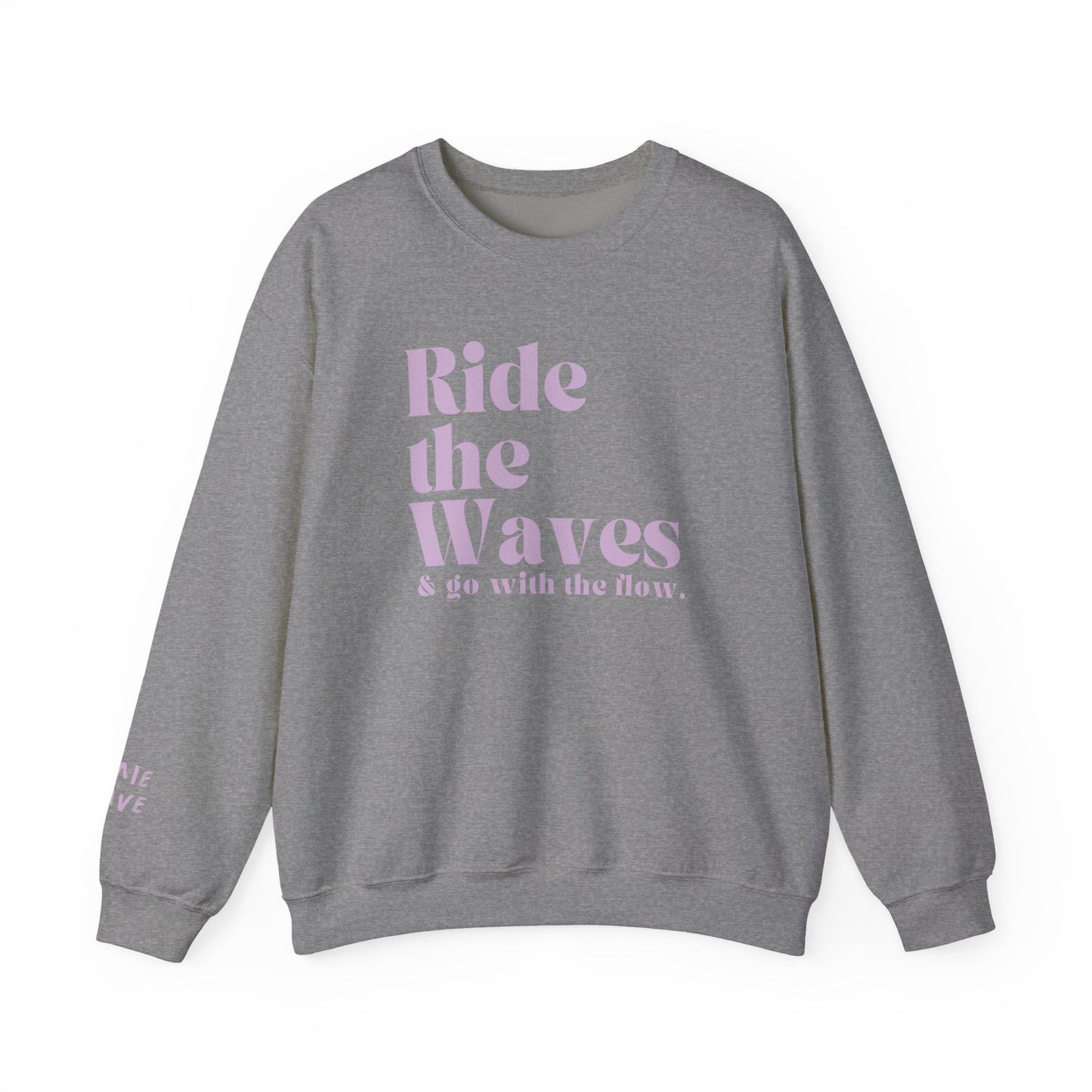 Ride the Waves & go with the flow Sweatshirt