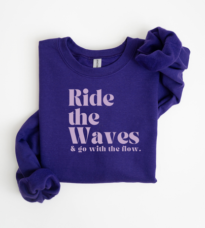 Ride the Waves & go with the flow Sweatshirt