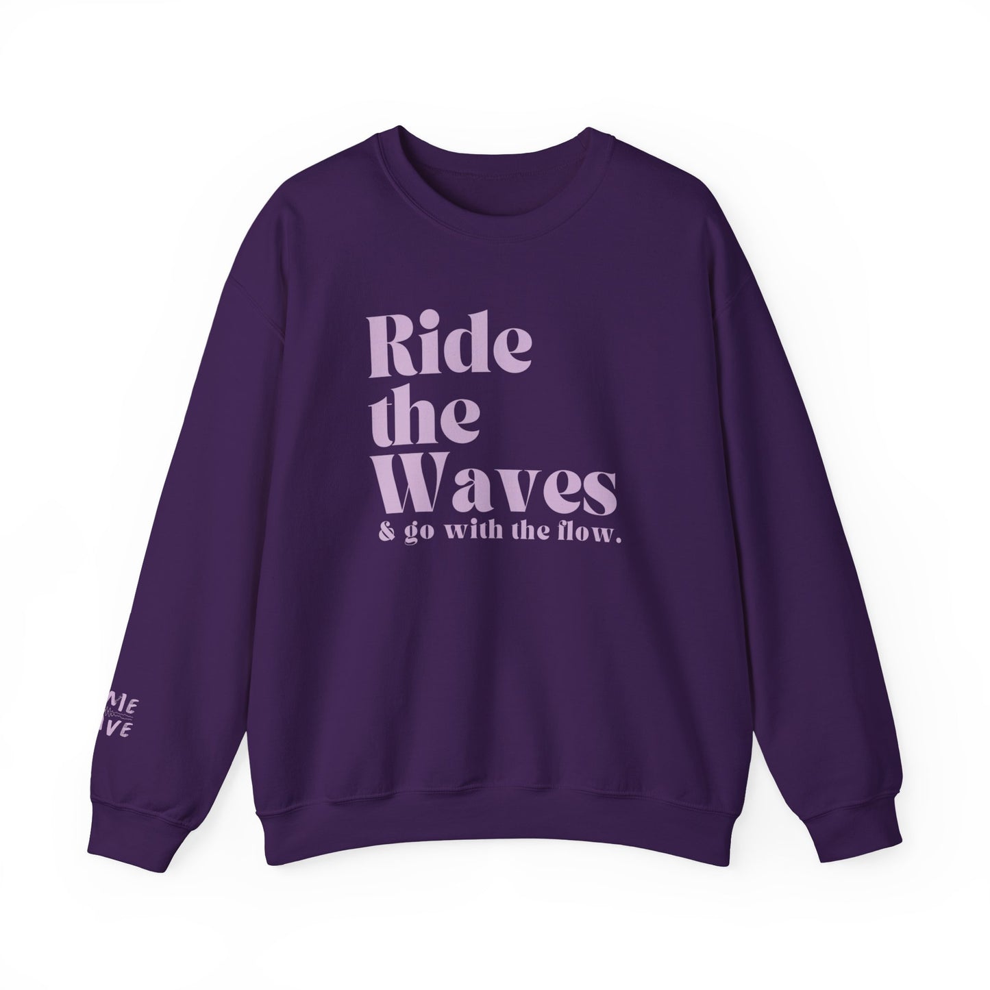 Ride the Waves & go with the flow Sweatshirt