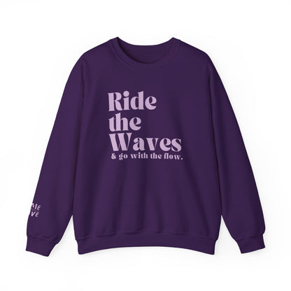 Ride the Waves & go with the flow Sweatshirt